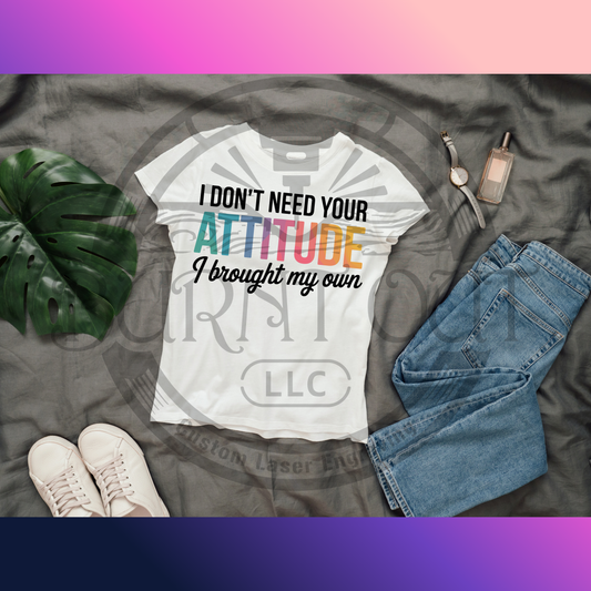 I don't need your attitude