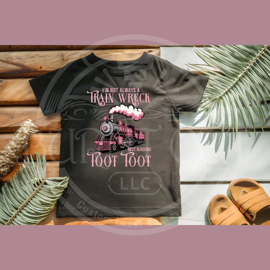 Im not always a train wreck